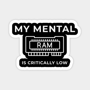Mental RAM Is Critically Low – Tech Humor Design Magnet