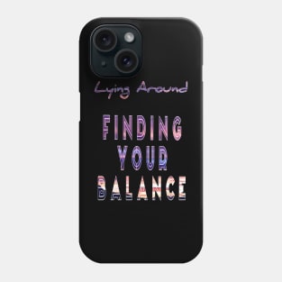 Finding your balance. Casual is the new t shirt Phone Case