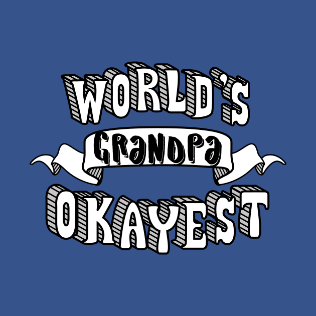 World's Okayest Grandpa by theMeticulousWhim