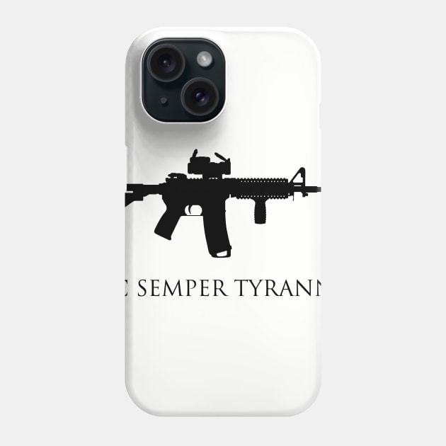 AR-15 - Sic Semper Tryannis (Black Logo) Phone Case by DrSh0ckerDesigns