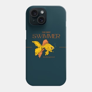 The Best Swimmer, Keep Moving Forward Phone Case