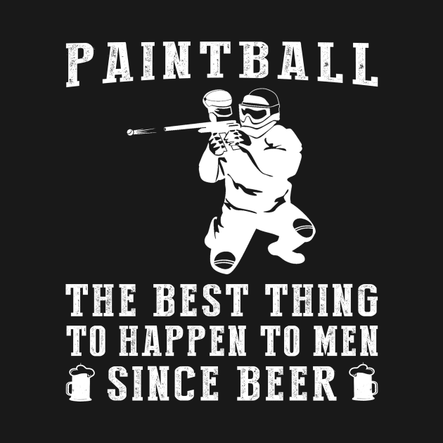 paintball the best thing to happen to men since beer wine by MKGift