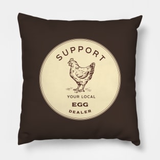 Support Your Local Egg Dealer Retro Funny Pillow