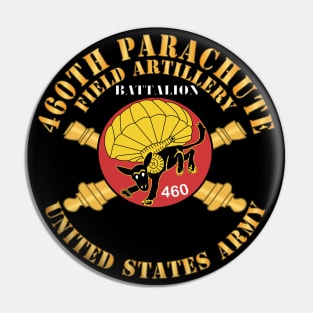 460th Parachute Field Artillery Battalion - US Army X 300 Pin