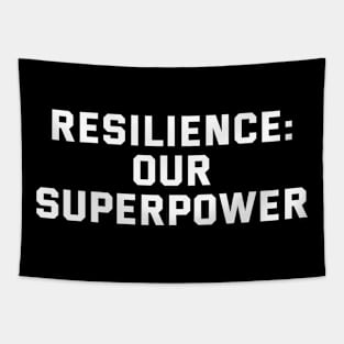 Resilience: Our Superpower Tapestry