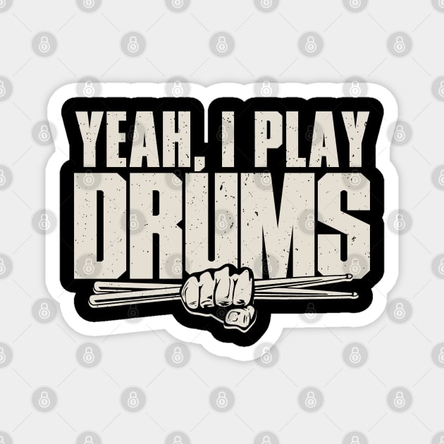 Yeah, I Play Drums Magnet by Issho Ni