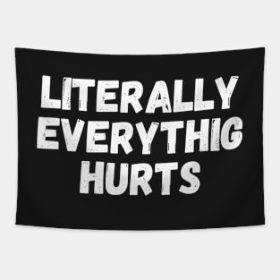 literally everything hurts,Everything Hurts I'm Hungry Tapestry