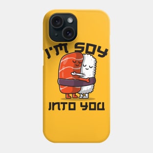 I'm Soy Into You Phone Case