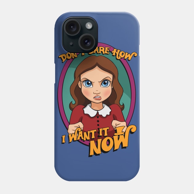 I Want it NOW Phone Case by Ellador