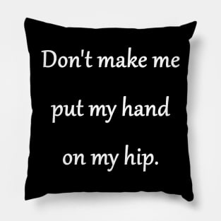 Funny 'Hand on Hip' One-liner Joke Pillow