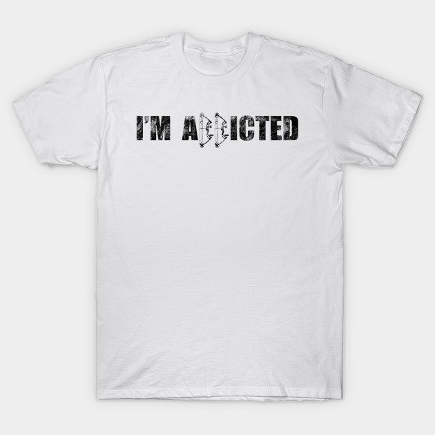 Addicted To Bow Hunting Archery T Shirt Teepublic