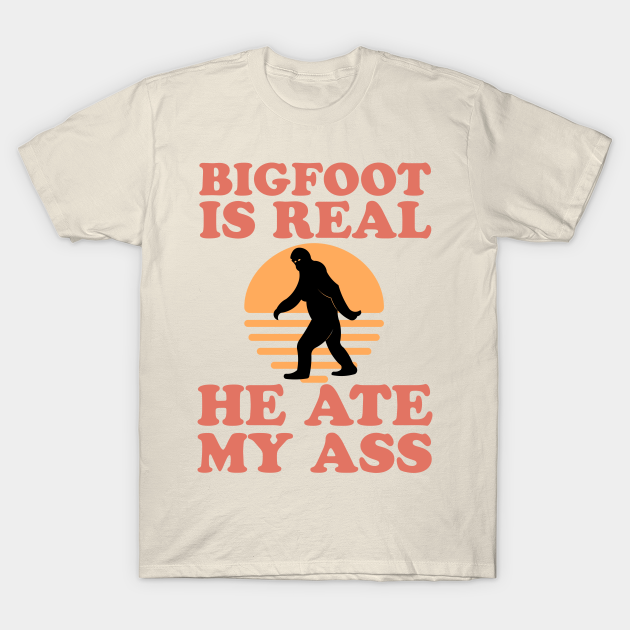 bigfoot is real shirt