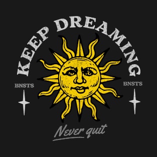 Keep Dreaming T-Shirt