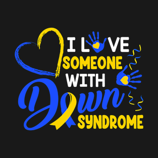 I Love someone With Down Syndrome Mother's Day Father's Day T-Shirt