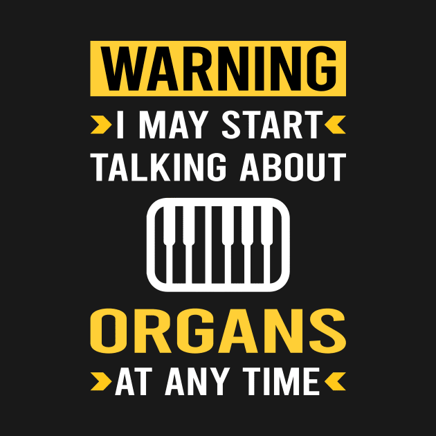 Warning Organ Organist by Bourguignon Aror