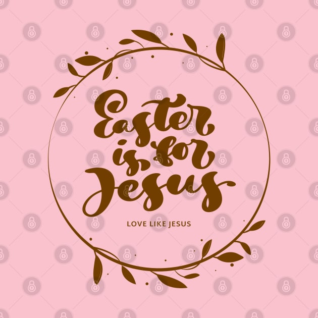 Easter is for Jesus Easter Day by Cassomoda