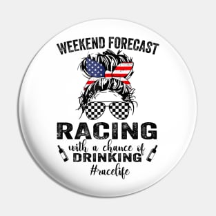Weekend Forecast Racing With A Chance Of Drinking- Race Life Pin