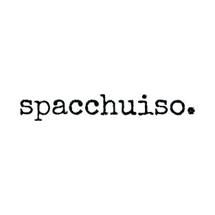 Spacchuiso Italian Sayings T-Shirt