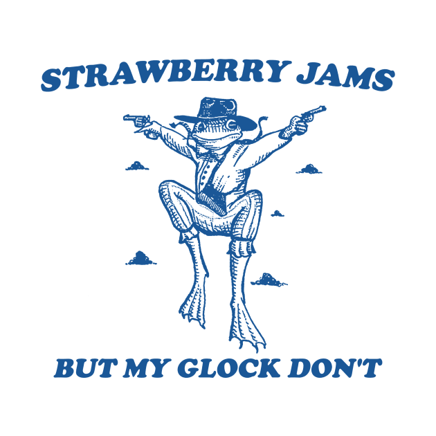 Strawberry Jams But My Glock Don't Shirt - Weird T Shirt, Frog Meme T Shirt, Unisex by Hamza Froug