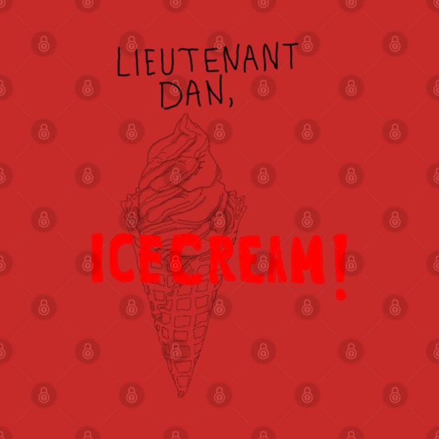 Lieutenant Dan, Ice cream! by mailshansen