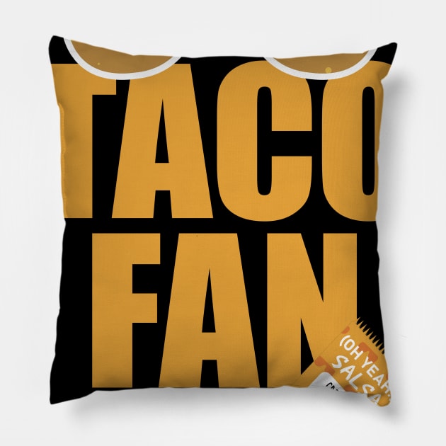 Taco Fan On Dark (Macho Man Parody) Pillow by Gimmickbydesign