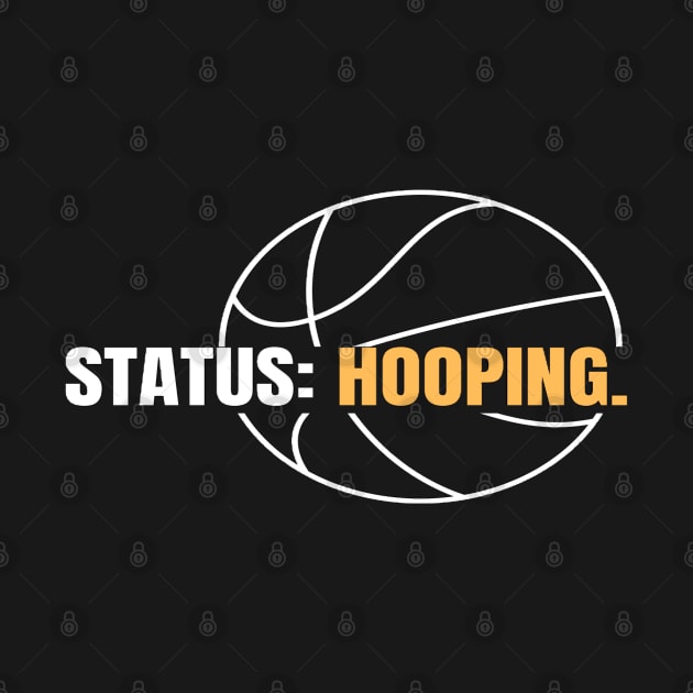 Status: Hooping | Basketball Design by The Print Palace