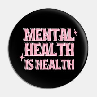 Mental Health Is Health Pin