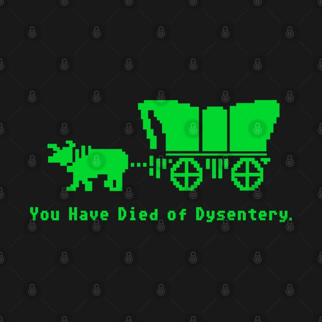 You Have Died of Dysentery Oregon Trail v.2 by Alfons