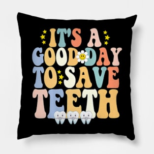 Retro Dental Dentist Hygienist It's a Good Day to Save Pillow