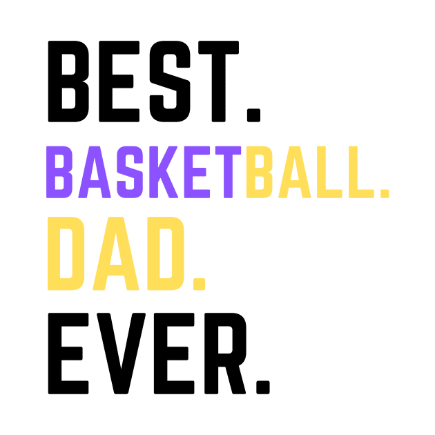 BEST BASKETBALL DAD EVER by contact@bluegoatco.com