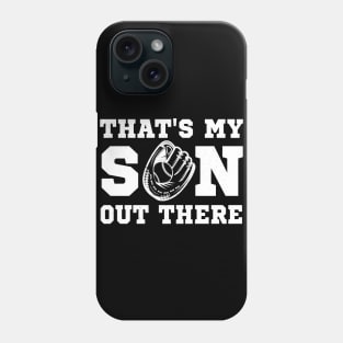 That's My Son Out There Baseball Mom Dad Parents Phone Case