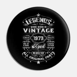 1973 Birthday Vintage Gift For Legends Born 1973 Pin