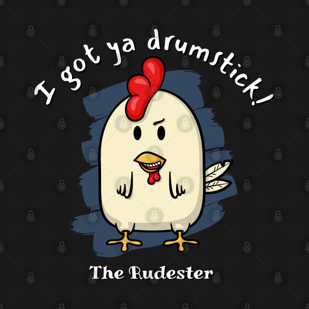 I got your drumstick! - The Rudester by Ferrous Frog