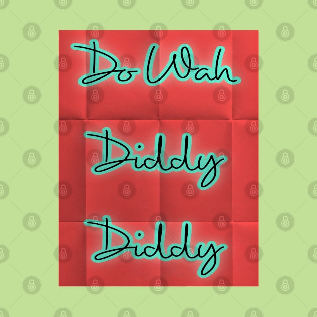 do wah diddy diddy by Gamoreza Dreams