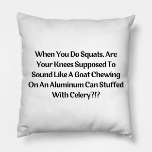 Knee Pain Comedy T-Shirt - Hilarious Squat Sound Quote, Fitness Enthusiast Apparel, Ideal Present for Gym Enthusiasts Pillow