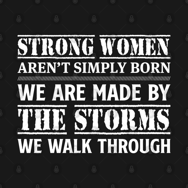 Strong Women Aren't Simply Born We Are Made by Murder By Text