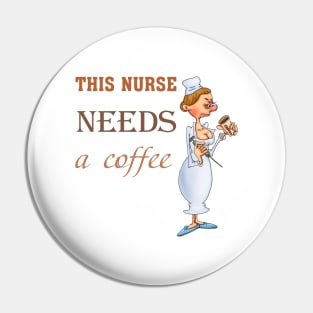 This nurse needs a coffee Pin