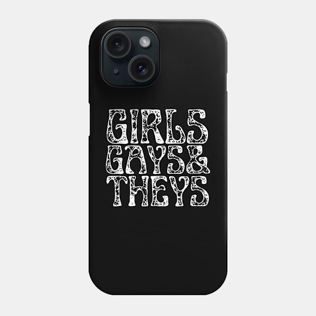 Girls, Gays and Theys | LGBTQ T Shirt Design Phone Case by Rainbow Kin Wear