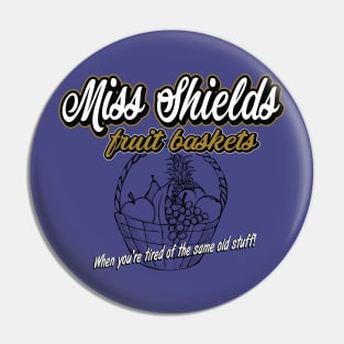 Miss Shields Fruit Baskets Pin