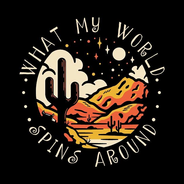 What My World Spins Around Mountains Cactus by Maja Wronska