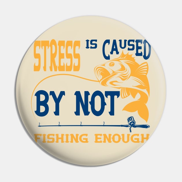 Stress Is Caused By Not Fishing t-shirts - t-shirt gift for lovers of fishing Pin by YOUNESS98