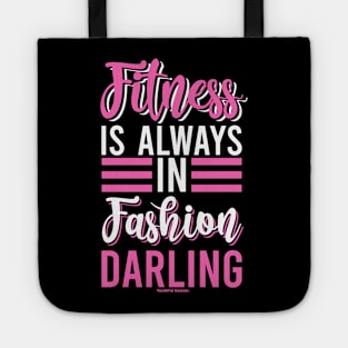 Fitness Is Always In Fashion Darling Tote