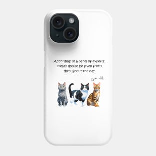 According to a panel of experts treats should be given freely throughout the day - funny watercolour cat design Phone Case