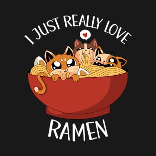 I Just Really Love Ramen T-Shirt