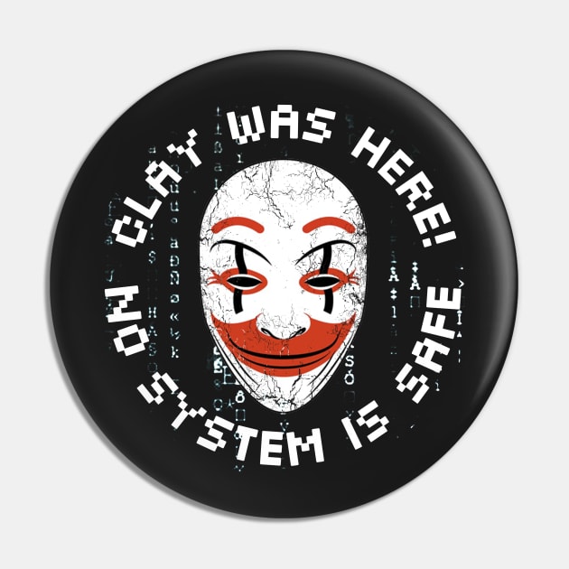 Clay Was Here! No System is Safe - Who Am I? Pin by Wykd_Life