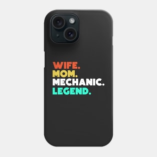 Wife.Mom.Mechanic.Legend. Phone Case