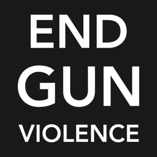 End Gun Violence T-Shirt