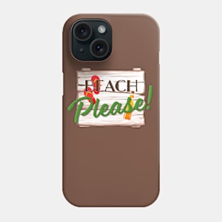 Beach Please Funny Wood Sign With Flip Flops For Beach Lover Phone Case