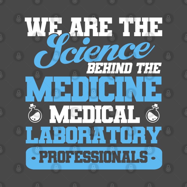 Medical Laboratory Professionals Lab Tech by Toeffishirts