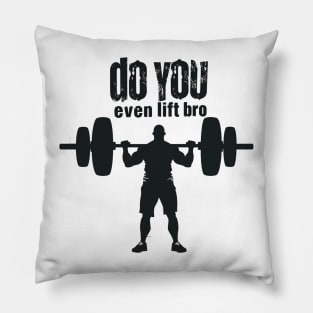 do you even lift bro Pillow